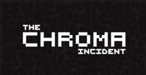 Chroma Incident